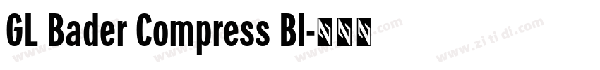 GL Bader Compress Bl字体转换